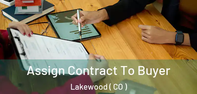  Assign Contract To Buyer Lakewood ( CO )