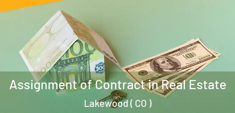  Assignment of Contract in Real Estate Lakewood ( CO )
