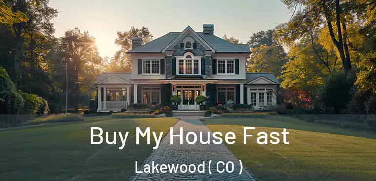  Buy My House Fast Lakewood ( CO )