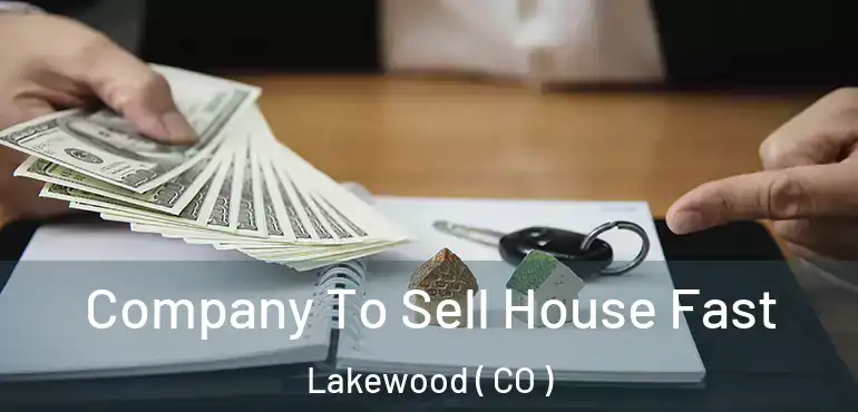  Company To Sell House Fast Lakewood ( CO )