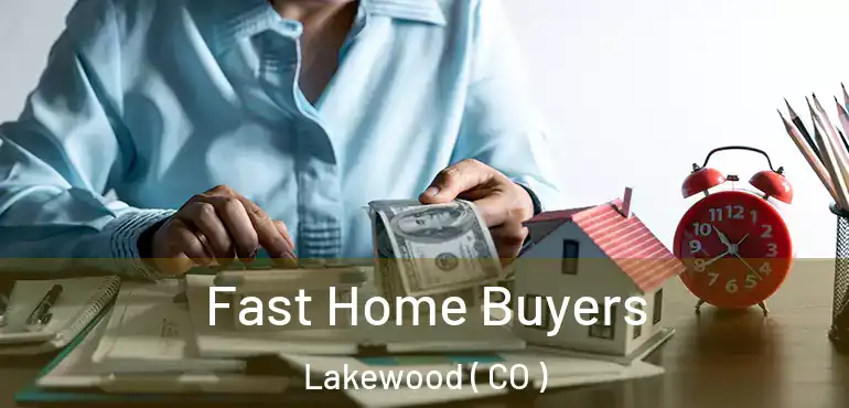  Fast Home Buyers Lakewood ( CO )