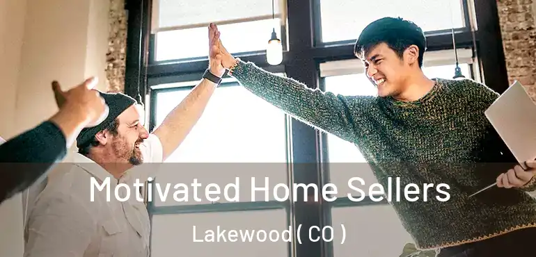  Motivated Home Sellers Lakewood ( CO )