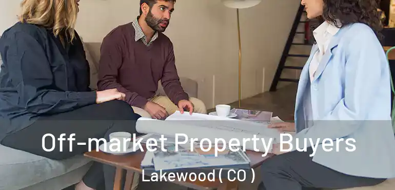  Off-market Property Buyers Lakewood ( CO )