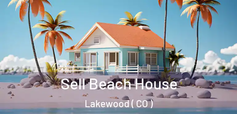  Sell Beach House Lakewood ( CO )