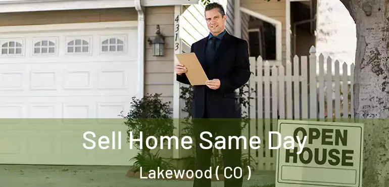  Sell Home Same Day Lakewood ( CO )