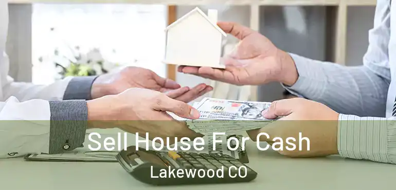  Sell House For Cash Lakewood CO