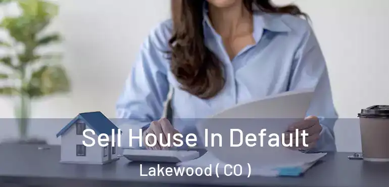  Sell House In Default Lakewood ( CO )