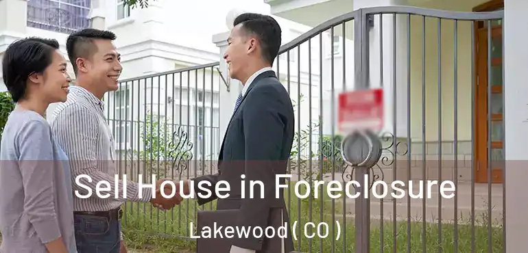  Sell House in Foreclosure Lakewood ( CO )
