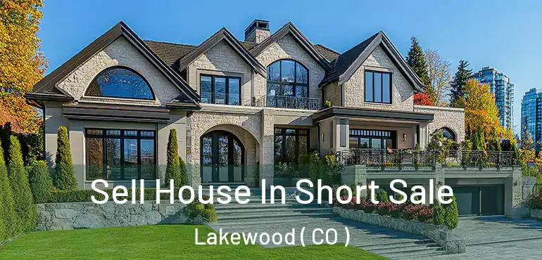  Sell House In Short Sale Lakewood ( CO )