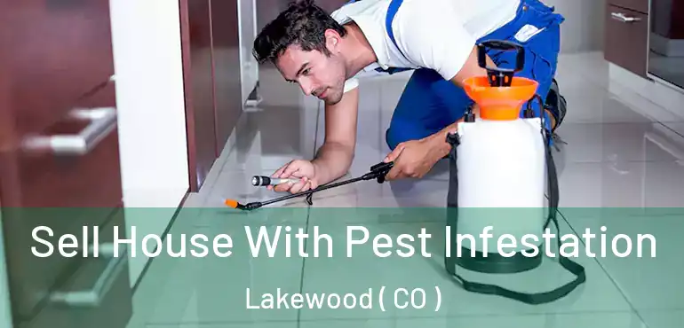  Sell House With Pest Infestation Lakewood ( CO )