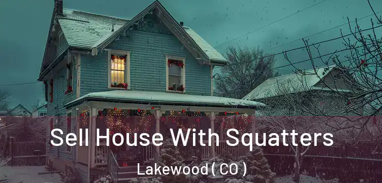  Sell House With Squatters Lakewood ( CO )