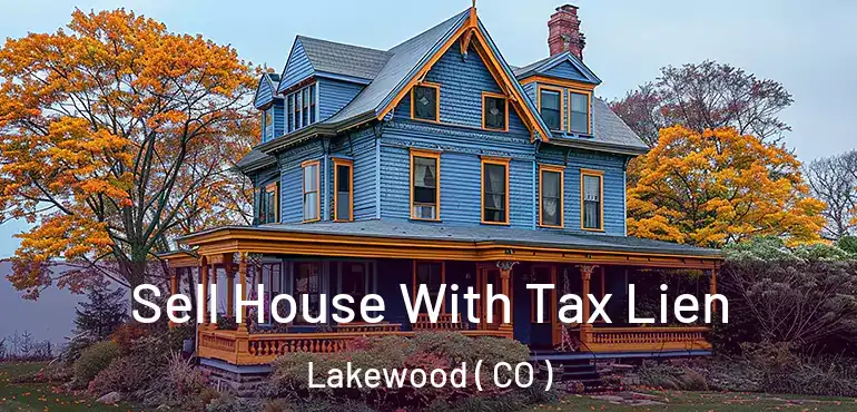  Sell House With Tax Lien Lakewood ( CO )