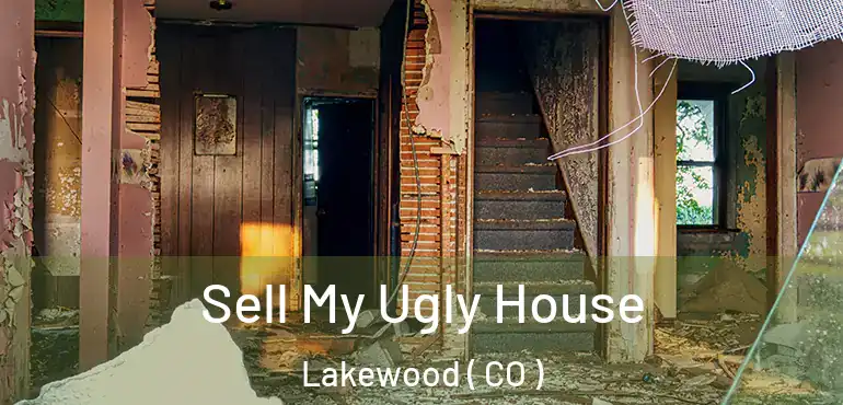  Sell My Ugly House Lakewood ( CO )