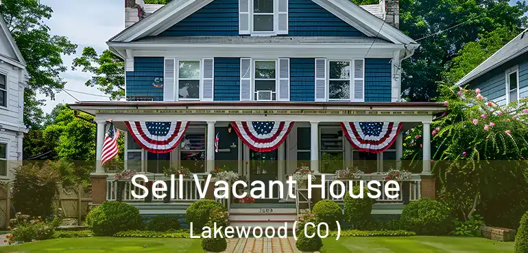  Sell Vacant House Lakewood ( CO )