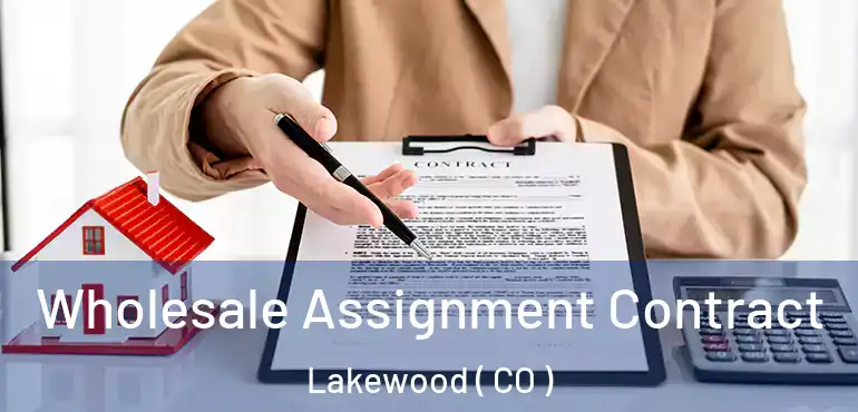  Wholesale Assignment Contract Lakewood ( CO )
