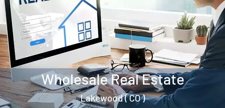  Wholesale Real Estate Lakewood ( CO )